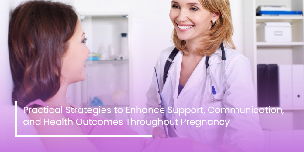 Tips to Improve Continuous Care for Pregnancy